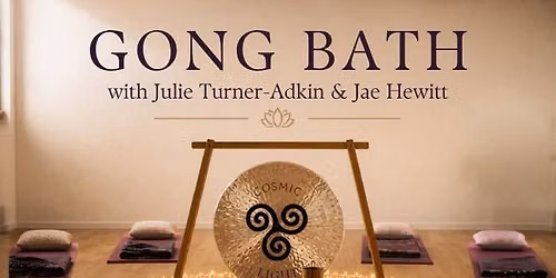 Gong Bath - Wroxham\/Hoveton 7.00 pm