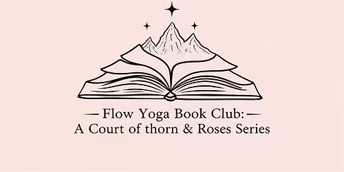 Flow Yoga Book Club: A Court of Thorns and Roses