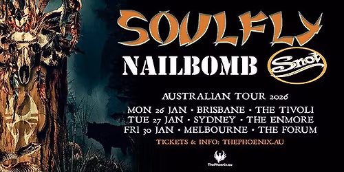 SOULFLY + NAILBOMB + SNOT @ The Enmore, Sydney