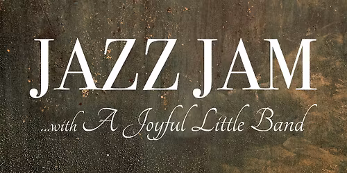 Jazz Jam with A Joyful Little Band