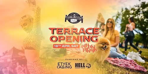 SONKAMESTER TERRACE OPENING PARTY\/\/ ETYEKI PIKNIK