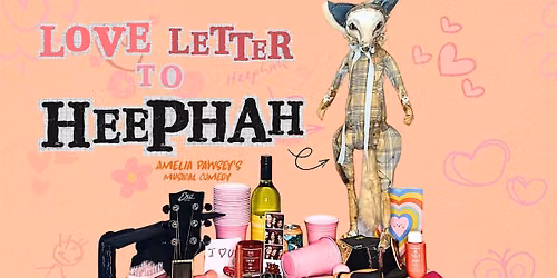 Amelia Pawsey: Love Letter To Heephah