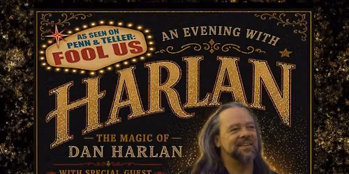 Savage Entertainment Presents: The Magic of Dan Harlan w\/s\/g Nick Kelly