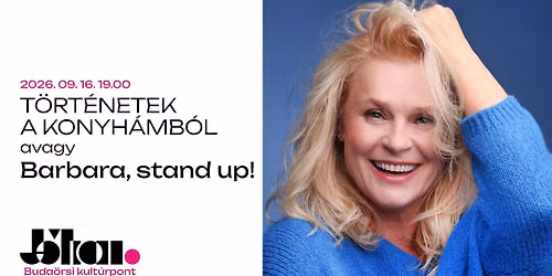 T\u00d6RT\u00c9NETEK A KONYH\u00c1MB\u00d3L avagy Barbara, stand up!