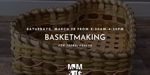 Basketmaking (Teen & Adult Class)