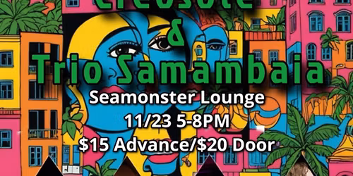 Creosote and Trio Samambaia