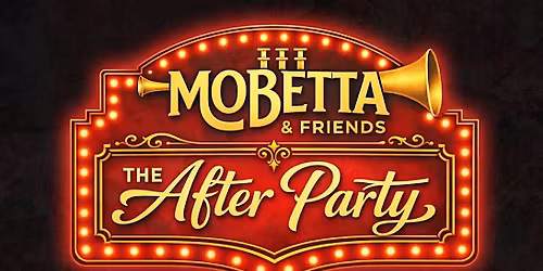 THE INVITE \/\/ Mobetta & Friends: The After Party