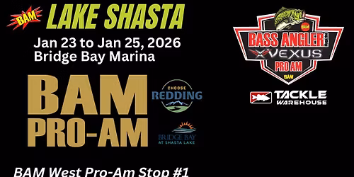 BAM West Pro-Am Stop #1 of 3 Lake Shasta