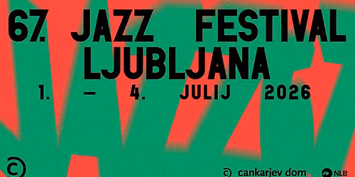 67. Jazz festival Ljubljana \/ 1. - 4. julij 2026 \/