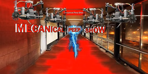 Mecanical Peep Show VERNISSAGE