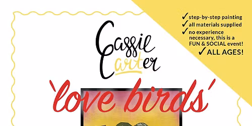 Bungendore Paint Event - LOVE BIRDS - ALL AGES
