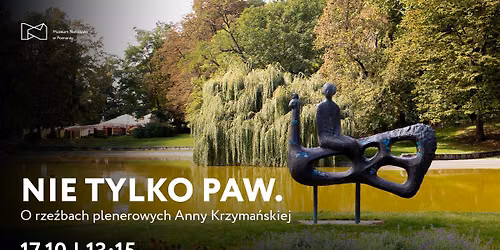 Nie tylko Paw. O rze\u017abach plenerowych Anny Krzyma\u0144skiej