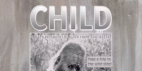 CHILD (AUS) + FUZZ SAGRADO