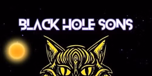 BLACK HOLE SONS!!