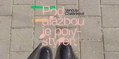 Vendula Chal\u00e1nkov\u00e1 | Pod dla\u017ebou je polystyren
