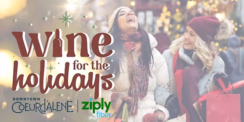 Downtown Coeur d'Alene's 12th annual Wine for the Holidays