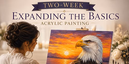 Two-Week Workshop Expanding the Basics Workshop - Acrylic Painting - Majestic Eagle (Ages 14-Adult)