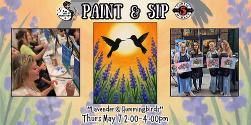 Paint & Sip at 5th St Alley  \u201cLavender & Hummingbirds\u201d
