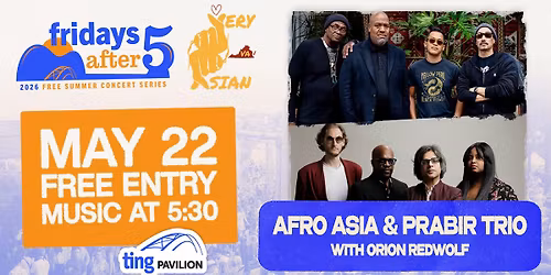 Fridays After Five: Afro Asia & Prabir Trio | 5th Annual VeryAsian Festival