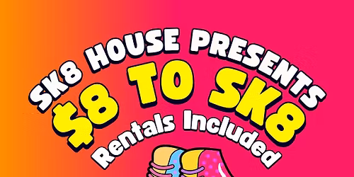 $8 to SK8 Thursday 4 pm to 11 pm \ud83d\udefc\ud83e\udd73