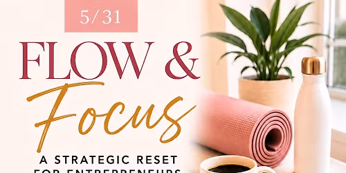 FLOW & Focus: A Strategic Reset for Entrepreneurs \ud83e\ude77