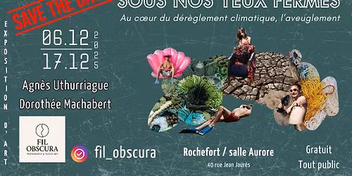 Vernissage partag\u00e9 \u2013 Sous nos yeux ferm\u00e9s. Exposition photographies et art textile.