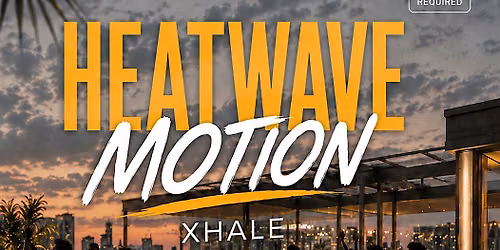 HEATWAVE MOTION!!
