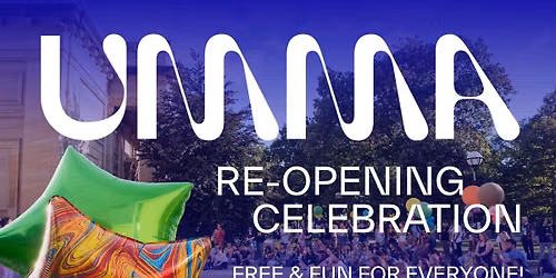 UMMA\u2019s Re-Opening Celebration