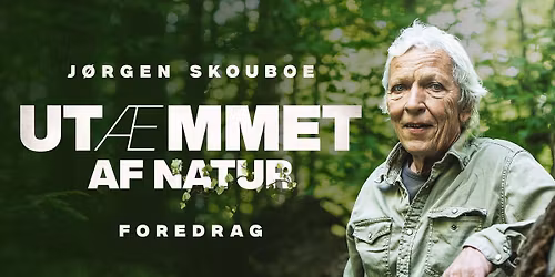 Ut\u00e6mmet af natur \u2013 En vild aften med J\u00f8rgen Skouboe | N\u00e6stved