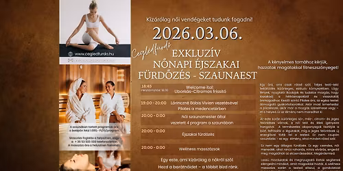 N\u0150NAPI PILATES & \u00c9JSZAKAI F\u00dcRD\u0150Z\u00c9S & SZAUNAEST \u27a4 Cegl\u00e9df\u00fcrd\u0151 \u2718 N\u0151i vend\u00e9gek \u2758 2026.03.06.