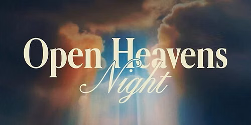 Open Heavens Night