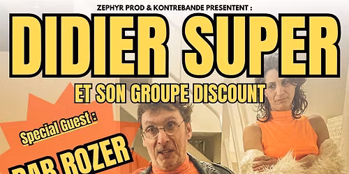 Didier Super et son groupe discount + Dab Rozer Live