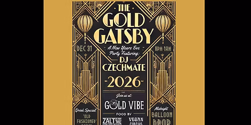 THE GOLD GATSBY- New Years Eve Bash at Gold Vibe ft DJ CZECHMATE