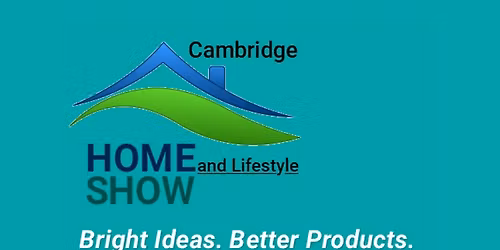 Cambridge Home and Lifestyle Show