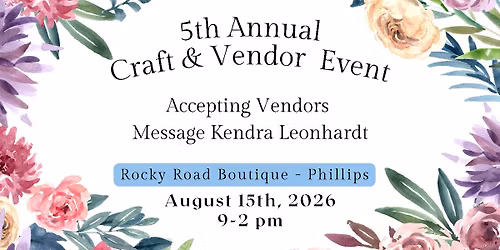 5th Annual Craft & Vendor Show @ Rocky Road Boutique-Phillips!