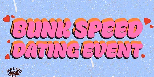 Bunk Stoney Speed Dating Event 