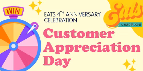 EATS 4TH ANNIVERSARY CELEBRATION: Customer Appreciation Day
