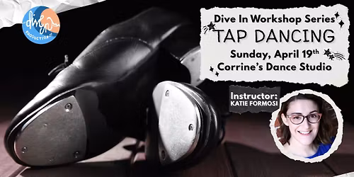 Dive In Workshop Series:  TAP DANCING
