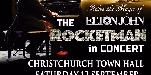 CHRISTCHURCH TOWN HALL James Hay Theatre - Saturday 12 SEPTEMBER, from 7.30pm.  