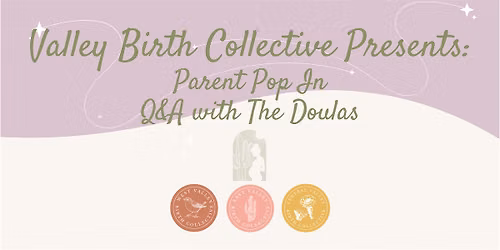 Parent Pop In Valley Birth Collective Q&A
