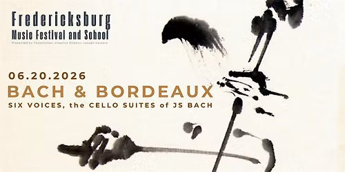 BACH & BORDEAUX: SIX VOICES, the CELLO SUITES of JS BACH. Parts I, II, III