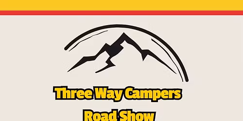 2nd Annual Three Way Campers Road Show