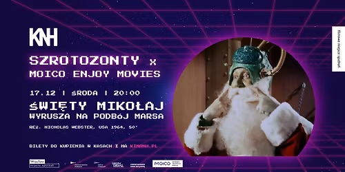 \u201e\u015awi\u0119ty Miko\u0142aj wyrusza na podb\u00f3j Marsa" w KNH! \ud83c\udf85 | Szrotozonty x MOICO Enjoy Movies