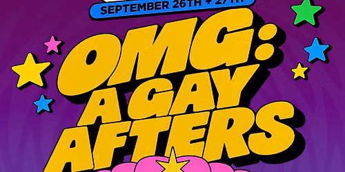 OMG: A Gay Afters (Saturday San Diego Festival After Party)