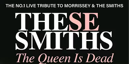 \ud83c\udfb8 These Smiths - the No.1 Tribute to Morrissey and The Smiths