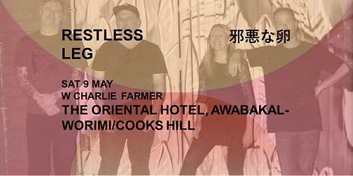 Restless Leg - Evil Eggs Tour - The Oriental Hotel, Awabakal-Worimi\/Cooks Hill