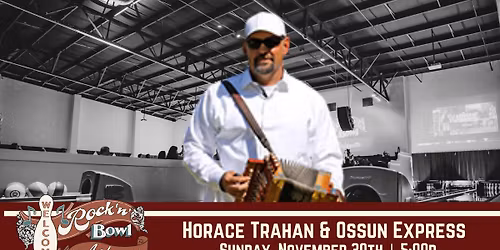 Horace Trahan & the Ossun Express | Rock'n'Bowl\u00ae de Lafayette
