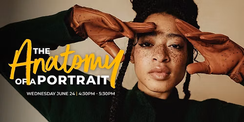 The Anatomy of a Portrait: Creating Images You Can Feel