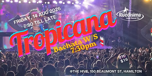 Tropicana Night + Bachata WS 14 Aug