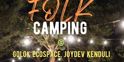 Golok Folk Camping ~ Where Music meets Nature 